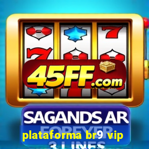 plataforma br9 vip